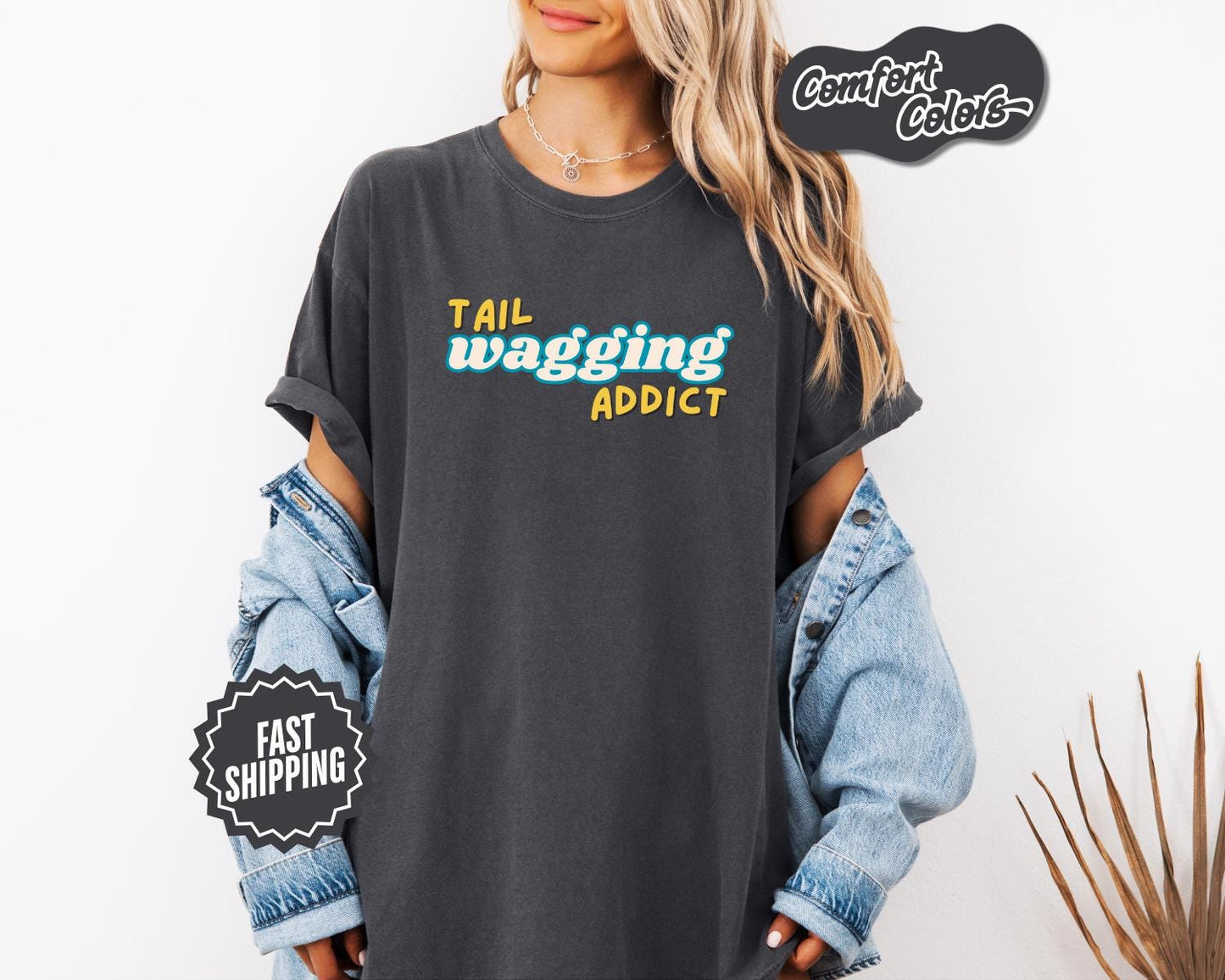 Tail Wagging Addict T-Shirt, Comfort Colors, Pet Lover Tee, Animal Lover Apparel, Dog Family Gift, Casual Wear, Dog Lover, Casual Wear