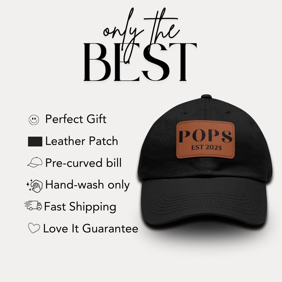 Personalized Pops Est 2025 Hat with Leather Patch Cap for Dad Gift for Fathers Day Pops Custom Adjustable Hat Everyday Dad Cap GIft for Dad