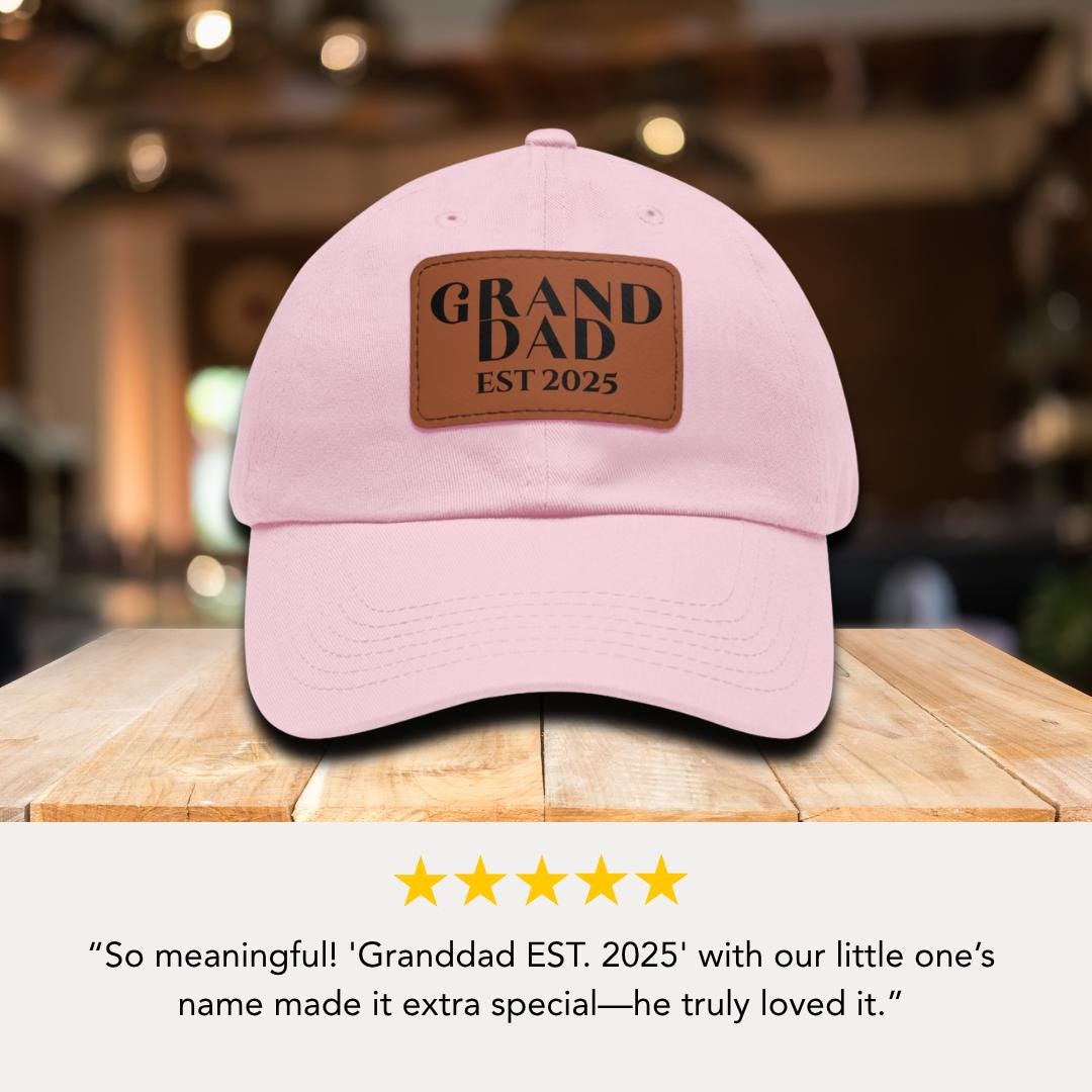Personalized GrandDad Est 2025 Hat with Leather Patch Cap for GrandDad Gift for Fathers Day Custom Adjustable Everyday Hat Gift for GrandDad