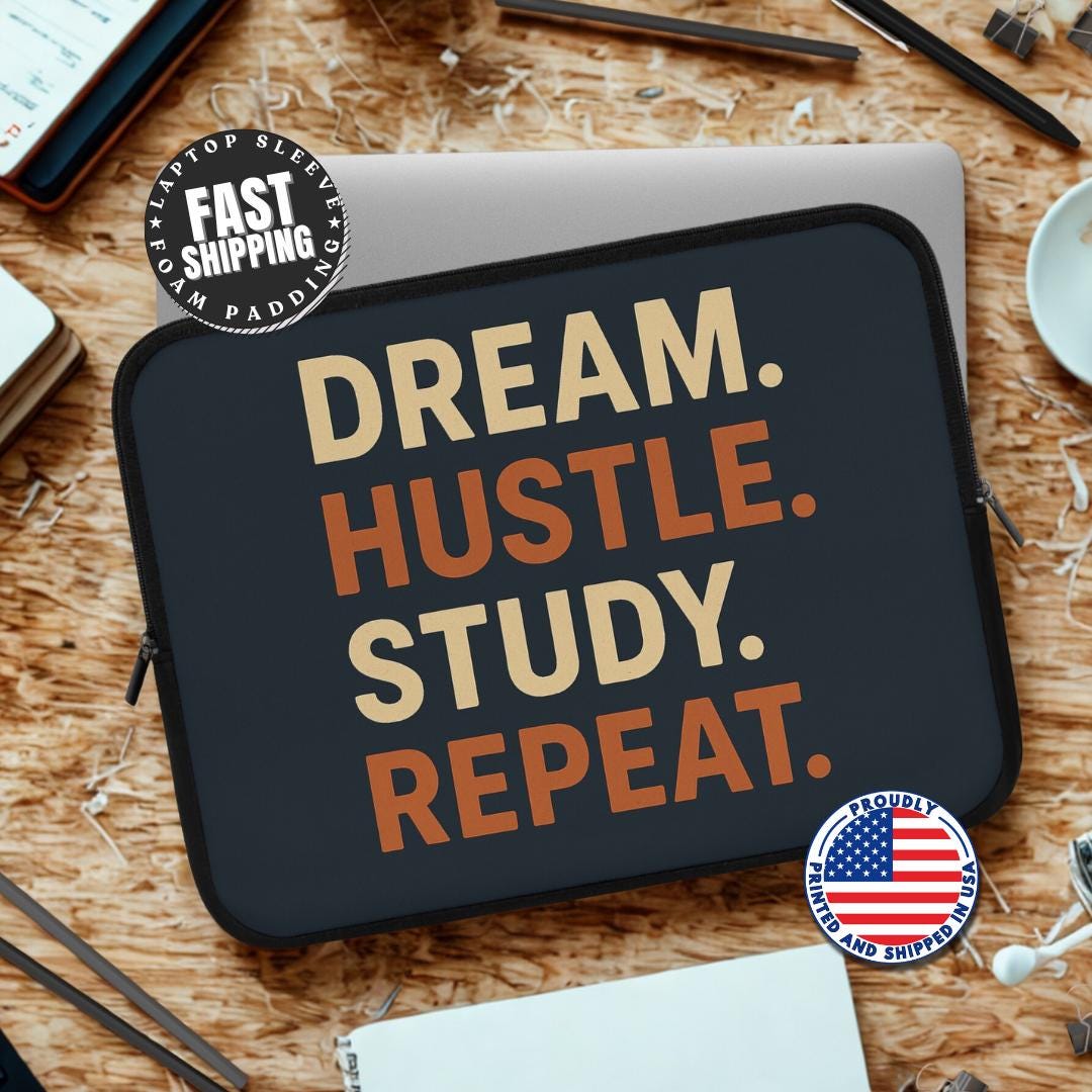 Dream Hustle Study Repeat Laptop Sleeve Motivational Student Laptop Sleeve for School College & Entrepreneurs Back to School Gift Laptop Bag