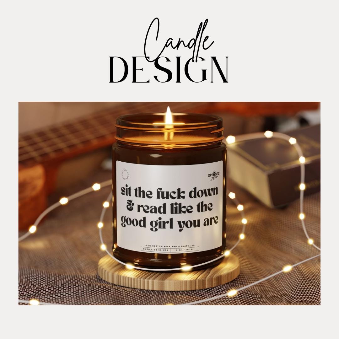 Sit The F*ck Down & Read Like The Good Girl You Are Scented Soy Candle Funny Bookish Candle Gift for Sassy Readers Cozy Book Lover Gift