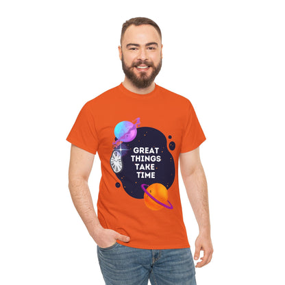 Great Things Take Time T-Shirt | Inspirational Quote Tee | Planetary Time Graphic Shirt | Motivational Apparel for Optimistic  Dreamers