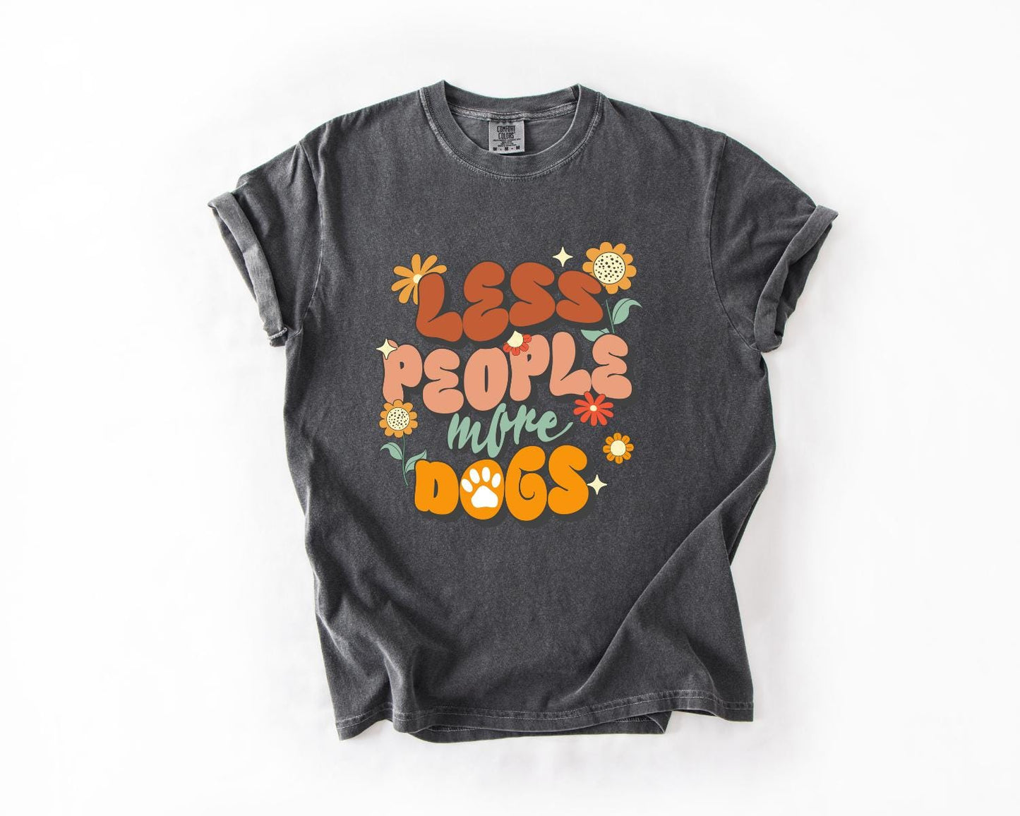 Less People More Dogs T-Shirt, Comfort Colors, Dog Shirt, Dog Lover Shirt, Dog Gift Pet Shirt, Gift For Dog Lover, Everyday Casual Wear