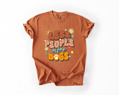 Less People More Dogs T-Shirt, Comfort Colors, Dog Shirt, Dog Lover Shirt, Dog Gift Pet Shirt, Gift For Dog Lover, Everyday Casual Wear