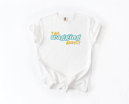 Tail Wagging Addict T-Shirt, Comfort Colors, Pet Lover Tee, Animal Lover Apparel, Dog Family Gift, Casual Wear, Dog Lover, Casual Wear