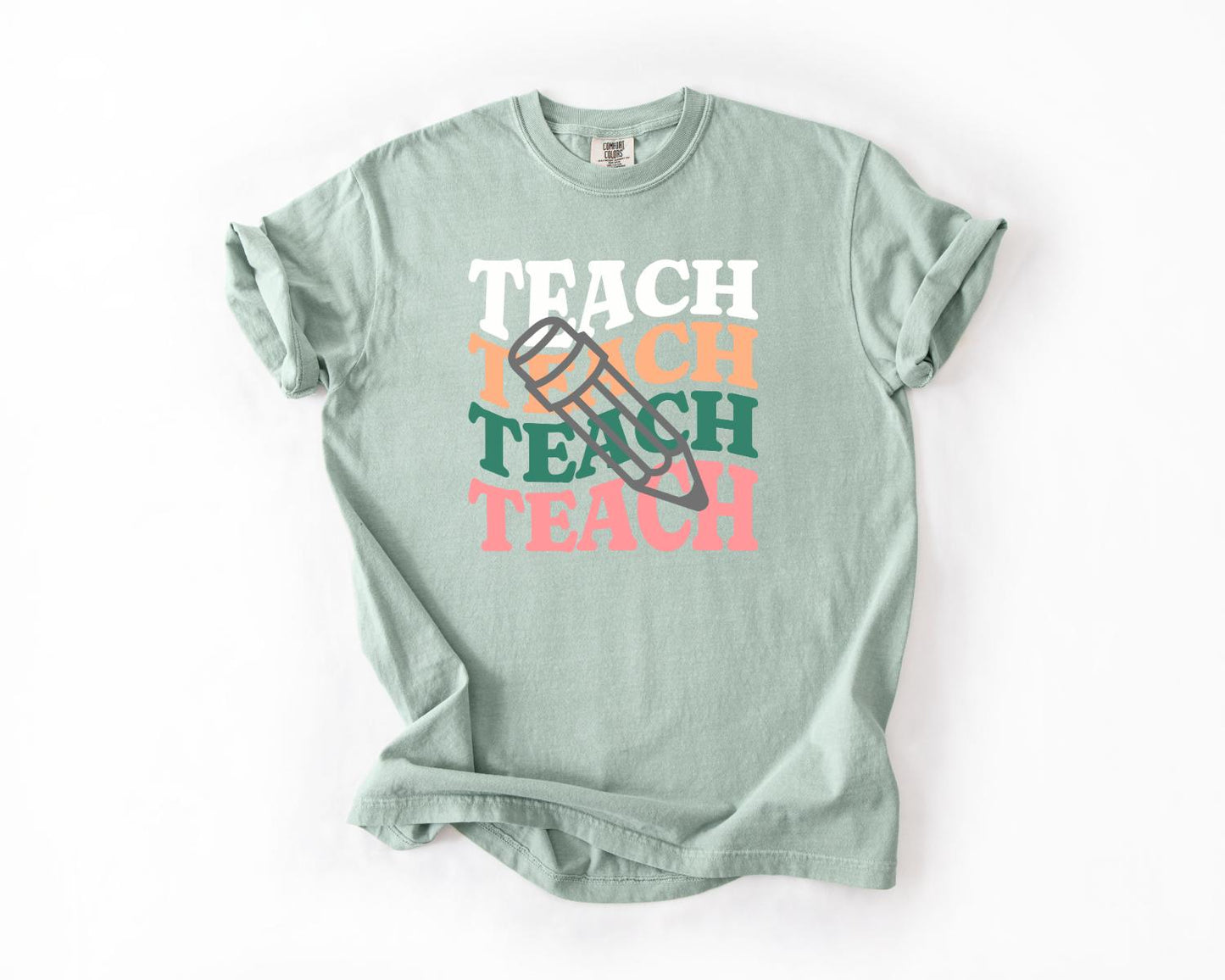 Inspirational Teach T-Shirt for Educators, Comfort Colors, Classroom Gift, Teacher Appreciation Day, Holiday, Casual Wear, Teacher Tee
