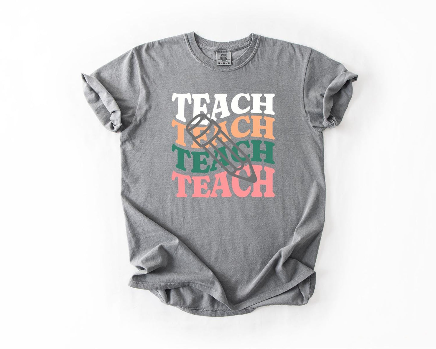 Inspirational Teach T-Shirt for Educators, Comfort Colors, Classroom Gift, Teacher Appreciation Day, Holiday, Casual Wear, Teacher Tee