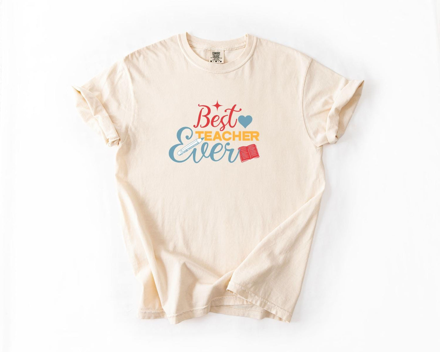 Best Teacher Ever T-Shirt, Comfort Colors, Gift for Educators, Inspirational Teacher Apparel, Teacher Tees, Teacher Appreciation Week