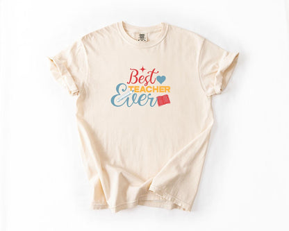 Best Teacher Ever T-Shirt, Comfort Colors, Gift for Educators, Inspirational Teacher Apparel, Teacher Tees, Teacher Appreciation Week