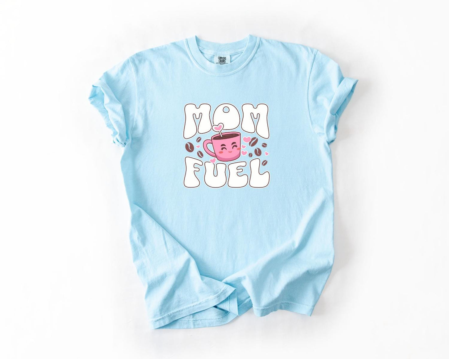 Mom Fuel T-Shirt, Comfort Colors, Cute Coffee Shirt, Mother's Day Gift, Fun Mom Tee, Coffee-Loving Moms, Mom Tee, Everyday Casual Wear