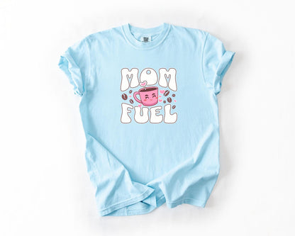Mom Fuel T-Shirt, Comfort Colors, Cute Coffee Shirt, Mother's Day Gift, Fun Mom Tee, Coffee-Loving Moms, Mom Tee, Everyday Casual Wear
