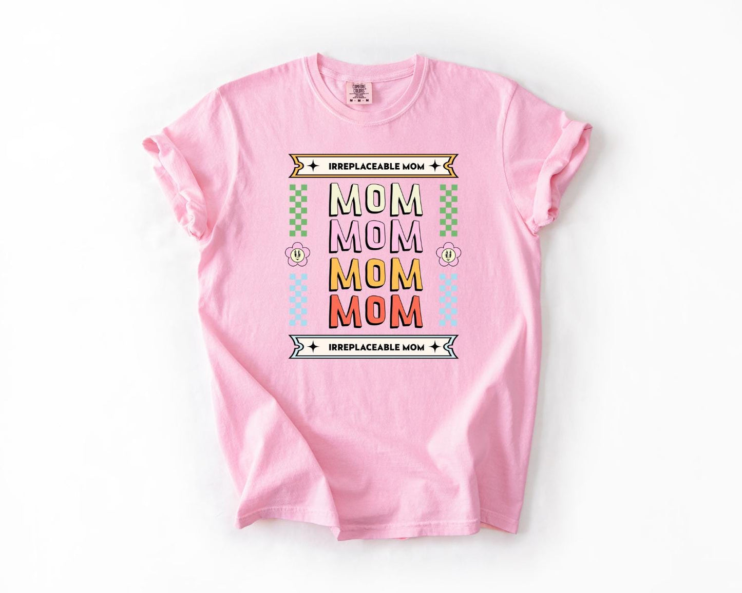 Irreplaceable Mom T-Shirt, Comfort Colors, Gift for Mom, Mother's Day T-Shirt, Casual Tee, Colorful Mom Shirt, Everyday Casual Wear, Mom Tee