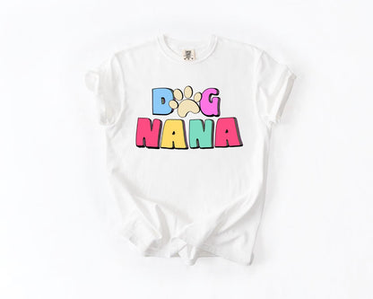 Dog Nana T-Shirt, Comfort Colors, Dog Nana Gift, Dog Nana T shirt, Dog Lover Gift, Pet Lover Tee, Dog Grandma Shirt