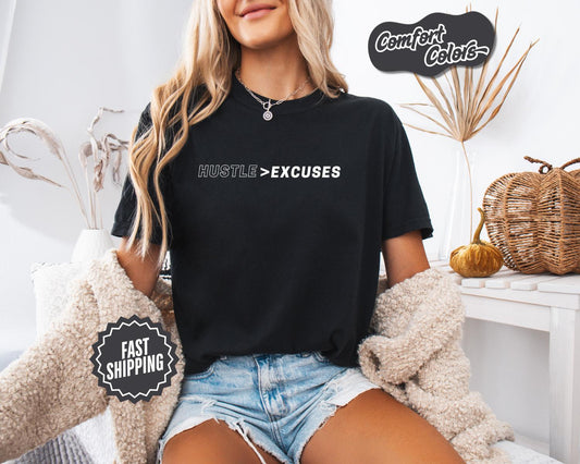 Hustle > Excuses Motivational T-Shirt, Comfort Colors, Unisex Streetwear, Everyday Reminder, Business Motivation Shirt, Everyday Casual Wear