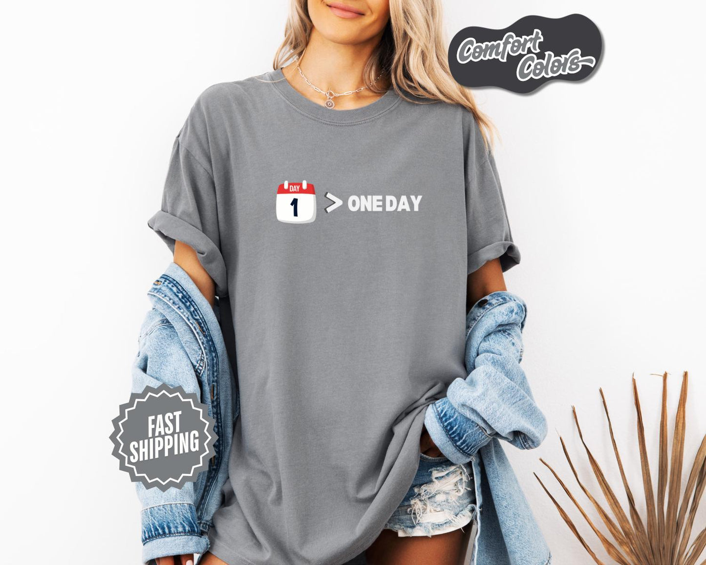 Day 1 > One Day T-Shirt, Comfort Colors, - Motivational Hustle Tee, Unisex Graphic Shirt, Business Minded Shirt, Everyday Casual Wear