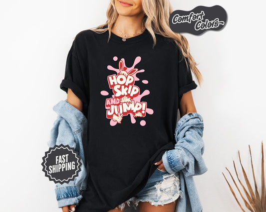 HOP, SKIP, and JUMP! Playful Bunny Easter T-Shirt, Comfort Colors - Perfect for Easter, Cute Graphic Tee, Easter Shirt, Casual Wear