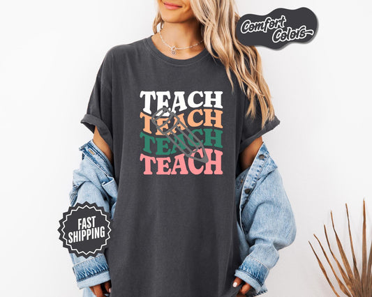 Inspirational Teach T-Shirt for Educators, Comfort Colors, Classroom Gift, Teacher Appreciation Day, Holiday, Casual Wear, Teacher Tee