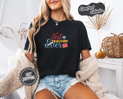 Best Teacher Ever T-Shirt, Comfort Colors, Gift for Educators, Inspirational Teacher Apparel, Teacher Tees, Teacher Appreciation Week