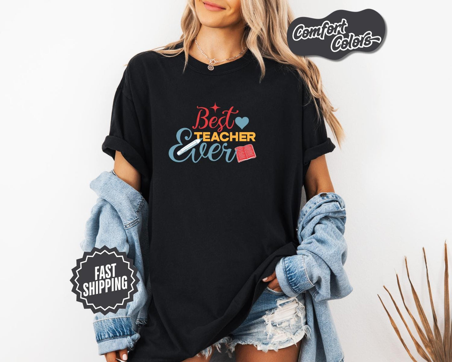 Best Teacher Ever T-Shirt, Comfort Colors, Gift for Educators, Inspirational Teacher Apparel, Teacher Tees, Teacher Appreciation Week