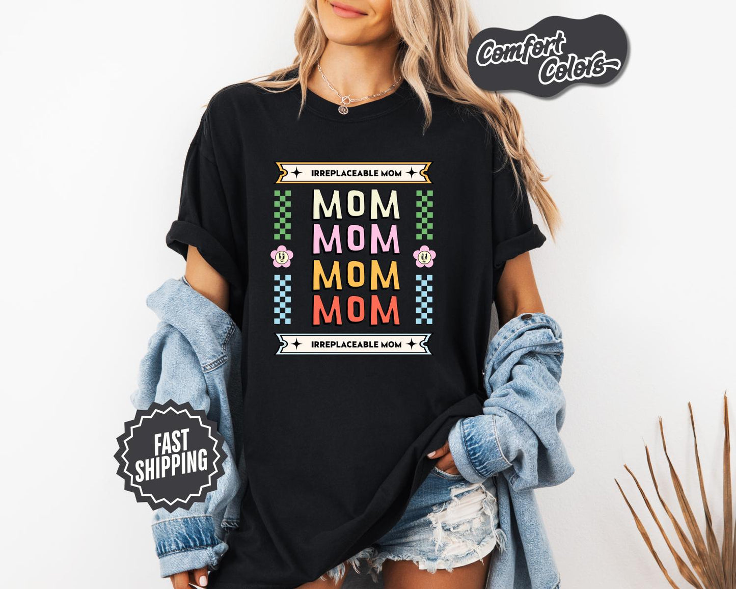 Irreplaceable Mom T-Shirt, Comfort Colors, Gift for Mom, Mother's Day T-Shirt, Casual Tee, Colorful Mom Shirt, Everyday Casual Wear, Mom Tee