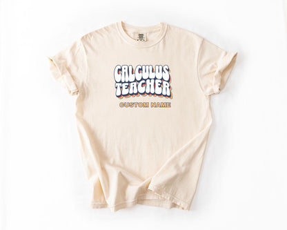 Calculus Teacher T-Shirt, Comfort Colors, Custom Teacher Shirt, Teacher Gift, Teacher Appreciation, Back to School, Casual Wear