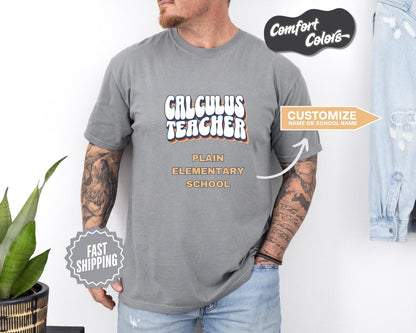 Calculus Teacher T-Shirt, Comfort Colors, Custom Teacher Shirt, Teacher Gift, Teacher Appreciation, Back to School, Casual Wear