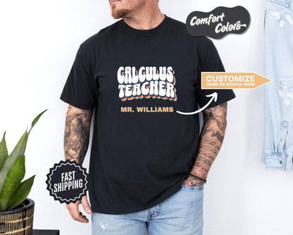 Calculus Teacher T-Shirt, Comfort Colors, Custom Teacher Shirt, Teacher Gift, Teacher Appreciation, Back to School, Casual Wear
