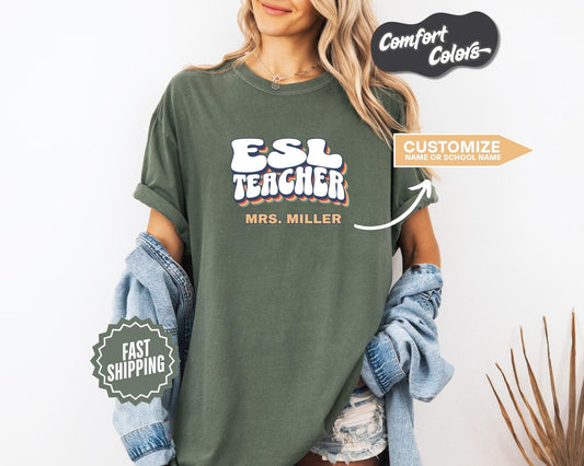 ESL Teacher T-Shirt, Comfort Colors, Custom Teacher Shirt, Teacher Gift, Back to School Apparel, Casual Wear, Teacher Appreciation Shirt