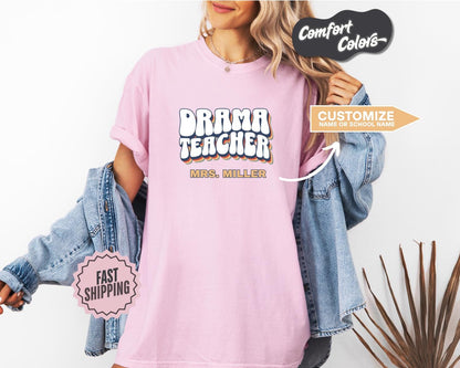 Drama Teacher T-Shirt, Comfort Colors, Custom Teacher Shirt, Cute Teacher Gift, Back to School Tee, Classroom Apparel, Teacher Shirt