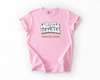 Computer Teacher T-Shirt, Comfort Colors, Custom Teacher Shirt, Cute Teacher Gift, Back to School Tee, Classroom Apparel, Teacher Shirt