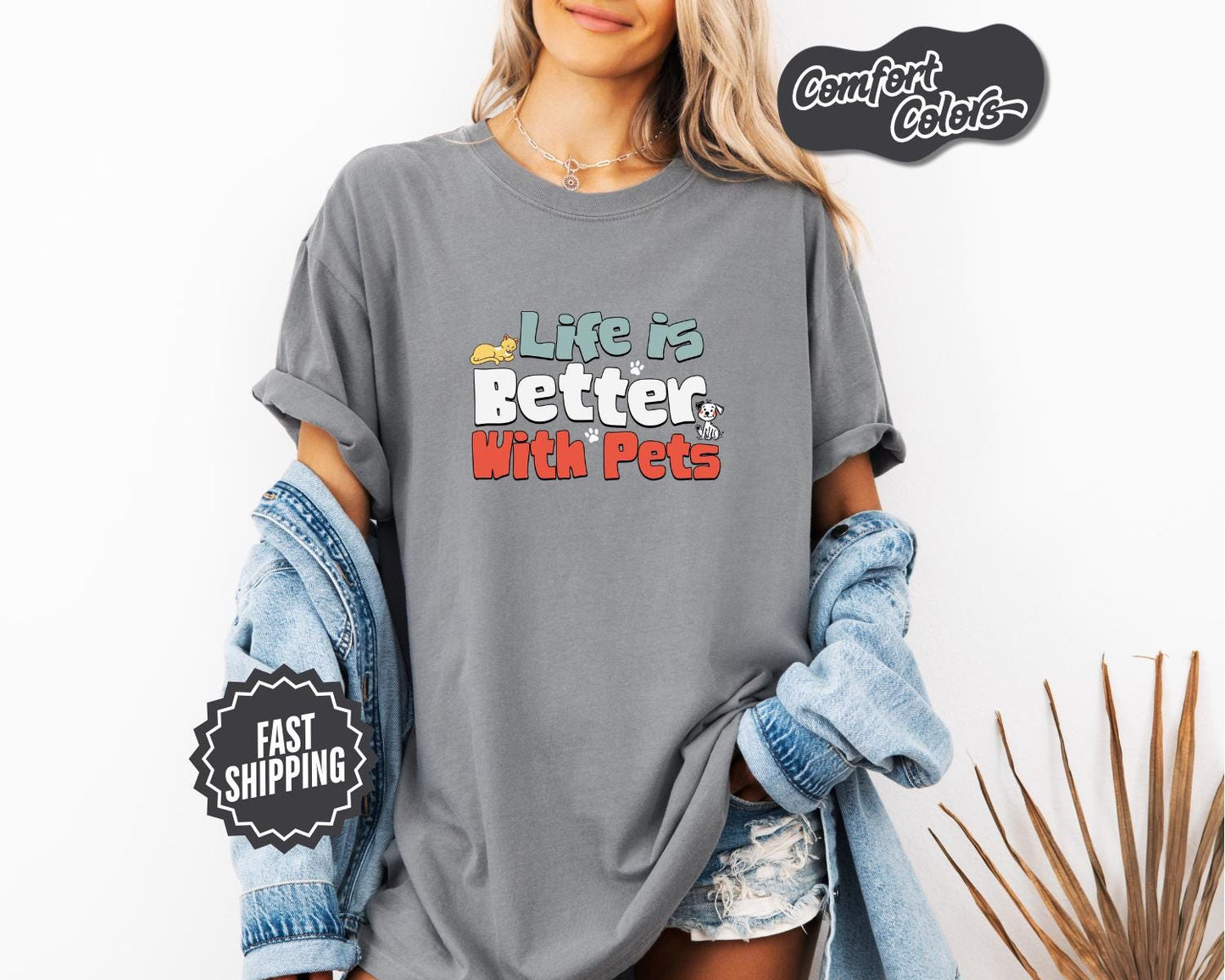 Life Is Better with Pets Tee, Comfort Colors, Cute Dog & Cat Lover Tee, Pet Owner Gift, Animal Lover Shirt, Per Lover Tees