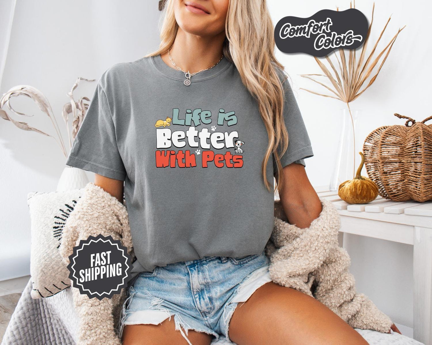 Life Is Better with Pets Tee, Comfort Colors, Cute Dog & Cat Lover Tee, Pet Owner Gift, Animal Lover Shirt, Per Lover Tees