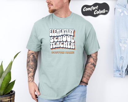 Elementary School Teacher T-Shirt, Comfort Colors, Teacher Apparel, Teacher Gifts Personalized, Teacher Appreciation Gifts, Gift for Teacher