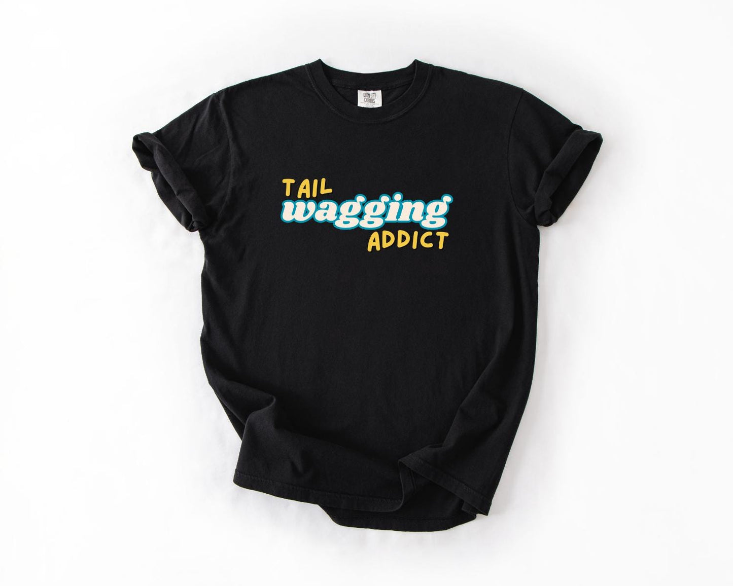 Tail Wagging Addict T-Shirt, Comfort Colors, Pet Lover Tee, Animal Lover Apparel, Dog Family Gift, Casual Wear, Dog Lover, Casual Wear