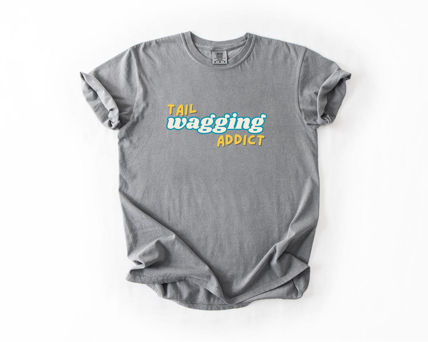 Tail Wagging Addict T-Shirt, Comfort Colors, Pet Lover Tee, Animal Lover Apparel, Dog Family Gift, Casual Wear, Dog Lover, Casual Wear
