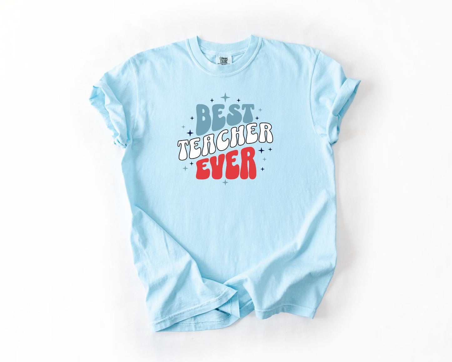 Best Teacher Ever T-Shirt, Comfort Colors, Gift for Educators, Teacher Appreciation Day, Classroom Apparel, Casual Wear, Teacher Tee