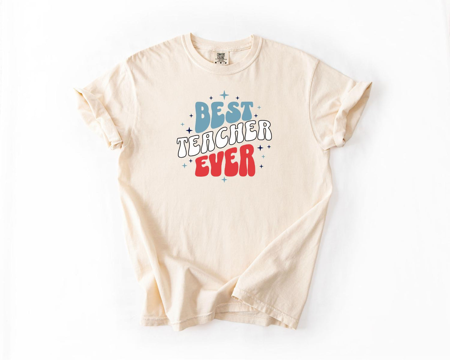 Best Teacher Ever T-Shirt, Comfort Colors, Gift for Educators, Teacher Appreciation Day, Classroom Apparel, Casual Wear, Teacher Tee