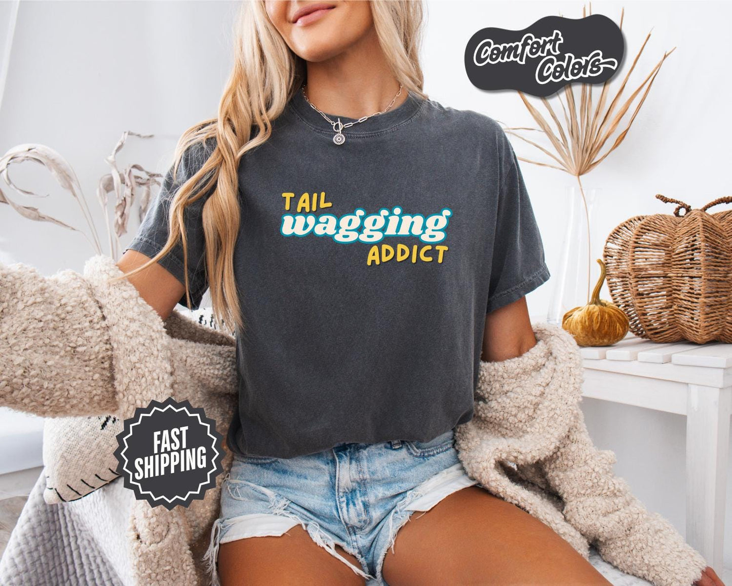 Tail Wagging Addict T-Shirt, Comfort Colors, Pet Lover Tee, Animal Lover Apparel, Dog Family Gift, Casual Wear, Dog Lover, Casual Wear