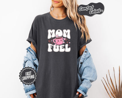 Mom Fuel T-Shirt, Comfort Colors, Cute Coffee Shirt, Mother's Day Gift, Fun Mom Tee, Coffee-Loving Moms, Mom Tee, Everyday Casual Wear