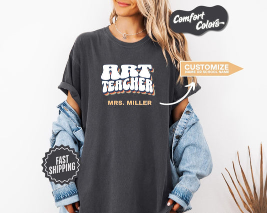 Art Teacher T-Shirt, Comfort Colors, Custom Teacher Shirt, Gift for Educators, Tees for Art Lovers, Casual Wear, Teacher Appreciation Week