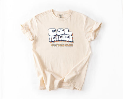 ESL Teacher T-Shirt, Comfort Colors, Custom Teacher Shirt, Teacher Gift, Back to School Apparel, Casual Wear, Teacher Appreciation Shirt