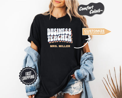 Business Teacher T-Shirt, Comfort Colors, Custom Teacher Shirt, Cute Teacher Gift, Back to School Tee, Classroom Apparel, Teacher Shirt