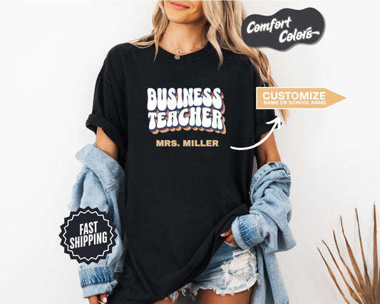 Business Teacher T-Shirt, Comfort Colors, Custom Teacher Shirt, Cute Teacher Gift, Back to School Tee, Classroom Apparel, Teacher Shirt