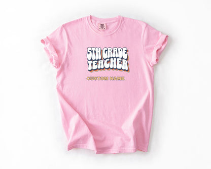 5th Grade Teacher T-Shirt, Comfort Colors, Custom Teacher Shirt, Cute Teacher Gift, Back to School Tee, Classroom Apparel, Teacher Shirt