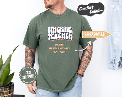 6th Grade Teacher T-Shirt, Comfort Colors, Custom Teacher Shirt, Cute Teacher Gift, Back to School Tee, Classroom Apparel, Teacher Shirt