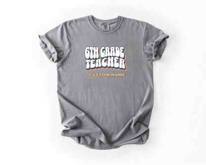 6th Grade Teacher T-Shirt, Comfort Colors, Custom Teacher Shirt, Cute Teacher Gift, Back to School Tee, Classroom Apparel, Teacher Shirt