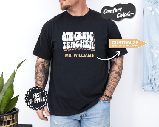 8th Grade Teacher T-Shirt, Comfort Colors,  Custom Teacher Shirt, Gift for Educators, Teacher Appreciation, Back to School, Humor T-shirt