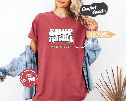 Shop Teacher T-Shirt, Comfort Colors,  Custom Teacher Shirt, Fun Teacher Gift, Back to School Apparel, Classroom Spirit Wear, Casual Tee