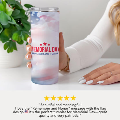 US Memorial Day Tribute Tumbler  20oz Skinny Tumbler “Remember and Honor American Travel Mug Memorial Day Tumbler Veteran Tribute Tumbler