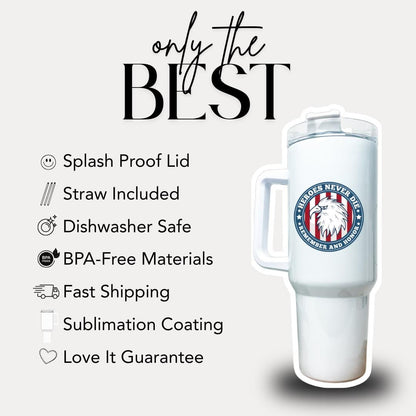 US Heroes Never Die Tumbler 40oz Memorial Day Tumbler Veteran Gift Insulated Travel Coffee Cup Patriotic Travel Tumbler Patriotic Eagle Mug